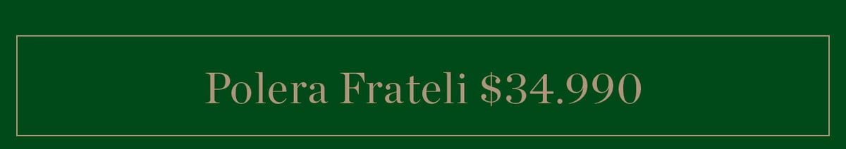 Polera Frateli $34.990